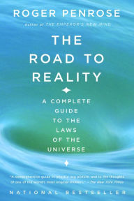 Title: The Road to Reality: A Complete Guide to the Laws of the Universe, Author: Roger Penrose