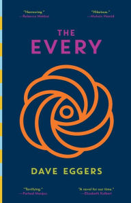 Title: The Every: A novel, Author: Dave Eggers