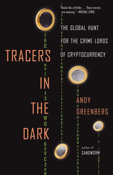 Tracers the Dark: Global Hunt for Crime Lords of Cryptocurrency