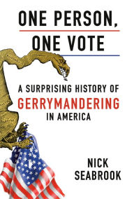 Free pdf book download One Person, One Vote: A Surprising History of Gerrymandering in America by Nick Seabrook (English literature)