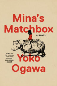 Title: Mina's Matchbox: A Novel, Author: Yoko Ogawa