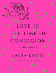 Free ebooks forum download Love in the Time of Contagion: A Diagnosis