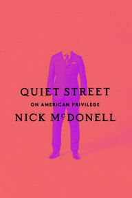 English book download free Quiet Street: On American Privilege by Nick McDonell English version