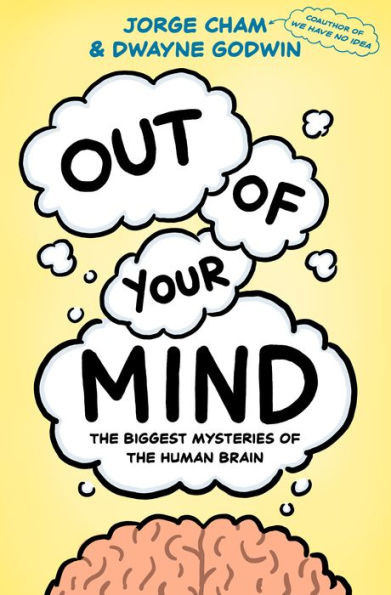 Out of Your Mind: The Biggest Mysteries of the Human Brain