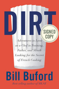Free e textbooks downloads Dirt: Adventures in Lyon as a Chef in Training, Father, and Sleuth Looking for the Secret of French Cooking DJVU ePub RTF in English