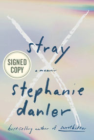 Title: Stray (Signed Book), Author: Stephanie Danler