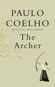 Free book searcher info download The Archer English version by Paulo Coelho, Margaret Jull Costa, Christoph Niemann