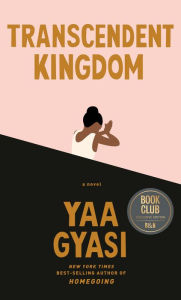 Download free books for iphone Transcendent Kingdom 9780593318881  by Yaa Gyasi in English