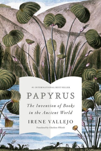 Papyrus: The Invention of Books in the Ancient World