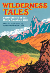 Title: Wilderness Tales: Forty Stories of the North American Wild, Author: Diana Fuss