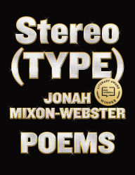 Title: Stereo(TYPE): Poems, Author: Jonah Mixon-Webster