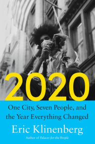 Ebook download epub format 2020: One City, Seven People, and the Year Everything Changed by Eric Klinenberg  9780593319499