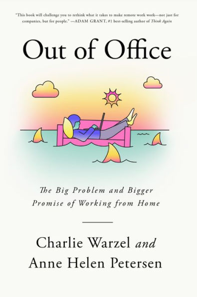 Out of Office: The Big Problem and Bigger Promise Working from Home