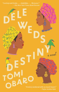 Title: Dele Weds Destiny: A novel, Author: Tomi Obaro