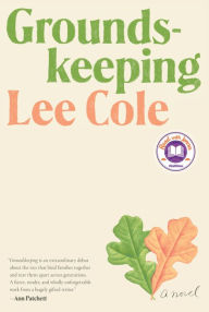 Title: Groundskeeping, Author: Lee Cole
