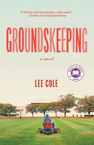 Title: Groundskeeping: A Read with Jenna Pick, Author: Lee Cole