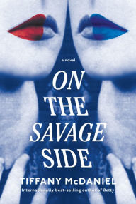 Download google books as pdf online free On the Savage Side (English literature) iBook by Tiffany McDaniel, Tiffany McDaniel