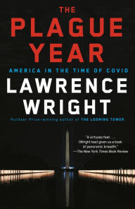 Title: The Plague Year: America in the Time of Covid, Author: Lawrence Wright