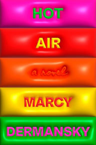 English book download Hot Air: A Novel (English Edition) by Marcy Dermansky 9780593320907