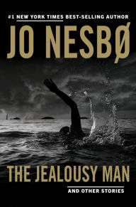 Free book and magazine downloads The Jealousy Man and Other Stories (English literature) 9780593315576  by Jo Nesbo, Robert Ferguson, Jo Nesbo, Robert Ferguson