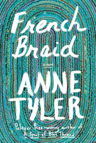 Free bookworm download for ipad French Braid (English Edition) PDB ePub 9780593466407 by Anne Tyler, Anne Tyler