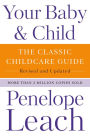 Your Baby & Child: The Classic Childcare Guide, Revised and Updated