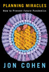 Alternative view 1 of Planning Miracles: How to Prevent Future Pandemics