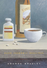 Title: Some Assembly Required: Poems, Author: George Bradley