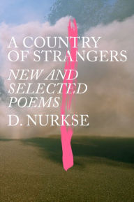 Ipad download epub ibooks A Country of Strangers: New and Selected Poems English version 9780593321409 by D. Nurkse PDB CHM RTF