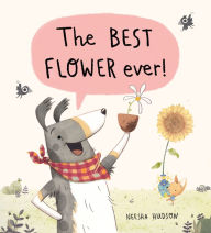 Title: The Best Flower Ever!, Author: Neesha Hudson