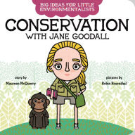 Title: Big Ideas for Little Environmentalists: Conservation with Jane Goodall, Author: Maureen McQuerry