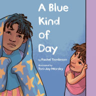 Title: A Blue Kind of Day, Author: Rachel Tomlinson