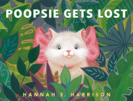 Title: Poopsie Gets Lost, Author: Hannah E. Harrison