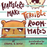 Ebooks download free books Hamsters Make Terrible Roommates English version by Cheryl Klein, Abhi Alwar