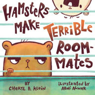 Download books isbn number Hamsters Make Terrible Roommates (English literature) by Cheryl Klein, Abhi Alwar FB2 MOBI 9780593324233