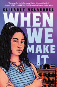 Title: When We Make It, Author: Elisabet Velasquez
