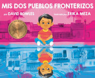 Title: Mis dos pueblos fronterizos, Author: David Bowles
