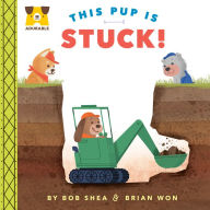 Title: Adurable: This Pup Is Stuck!, Author: Bob Shea