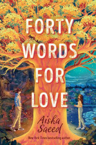 Title: Forty Words for Love, Author: Aisha Saeed