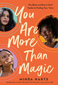 Online books download free You Are More Than Magic: The Black and Brown Girls' Guide to Finding Your Voice 9780593326619 iBook RTF PDB