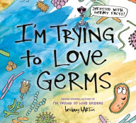 Title: I'm Trying to Love Germs, Author: Bethany Barton