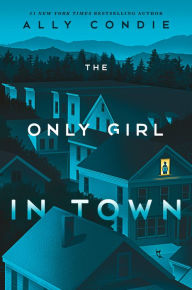 Free electronic textbook downloads The Only Girl in Town by Ally Condie 9780593327173 RTF