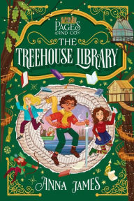 Title: The Treehouse Library (Pages & Co. Series #5), Author: Anna James