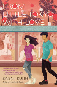 Title: From Little Tokyo, with Love, Author: Sarah Kuhn