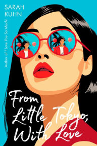 Free e books for downloads From Little Tokyo, with Love by Sarah Kuhn (English literature) 9780593327500