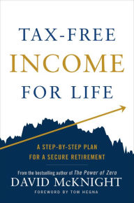 Ebook ebook downloads Tax-Free Income for Life: A Step-by-Step Plan for a Secure Retirement (English Edition) MOBI 9780593327753 by David McKnight