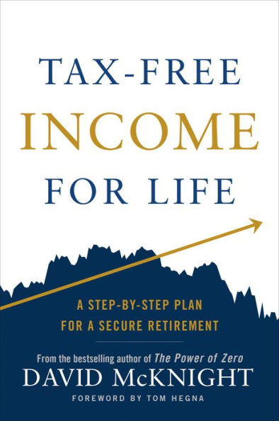 Tax-Free Income for Life: a Step-by-Step Plan Secure Retirement