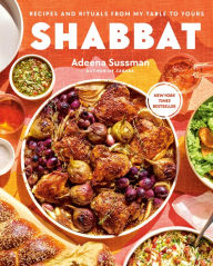 Online free book download Shabbat: Recipes and Rituals from My Table to Yours iBook CHM 9780593327777 by Adeena Sussman, Adeena Sussman English version