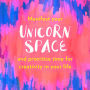 Alternative view 4 of Find Your Unicorn Space: Reclaim Your Creative Life in a Too-Busy World