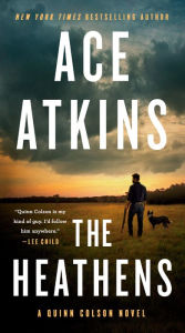 Title: The Heathens (Quinn Colson Series #11), Author: Ace Atkins